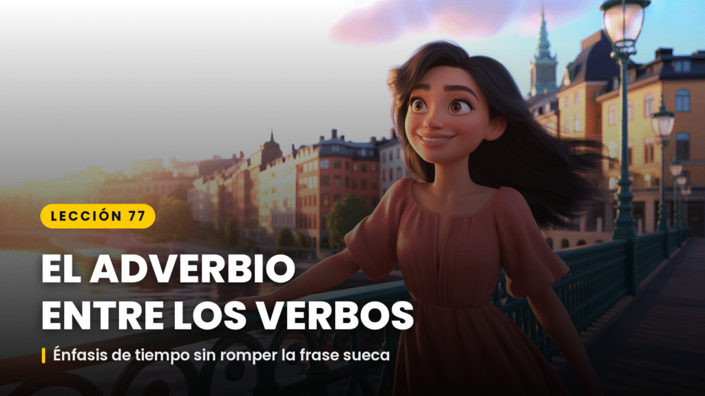 El adverbio de tiempo entre los verbos en sueco: el orden de palabras que da énfasis adverbio de tiempo entre verbos en sueco portada